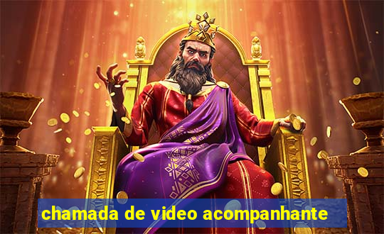 chamada de video acompanhante